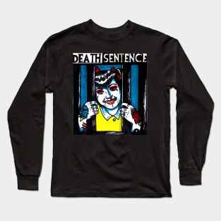 Death Sentence Long Sleeve T-Shirt